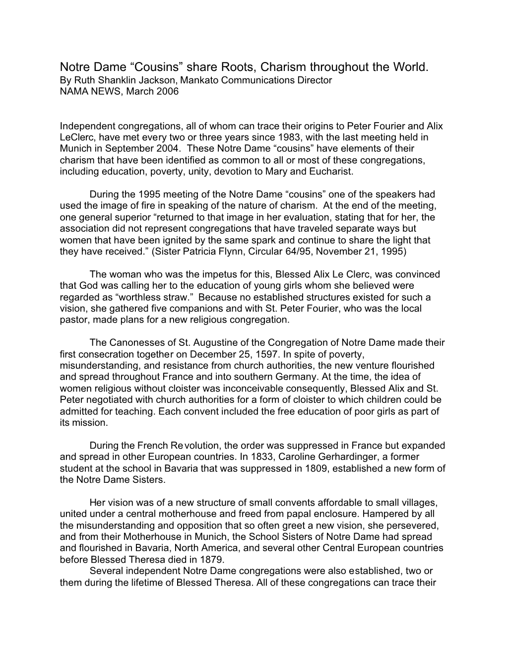 Notre Dame “Cousins” Share Roots, Charism Throughout the World. by Ruth Shanklin Jackson, Mankato Communications Director NAMA NEWS, March 2006