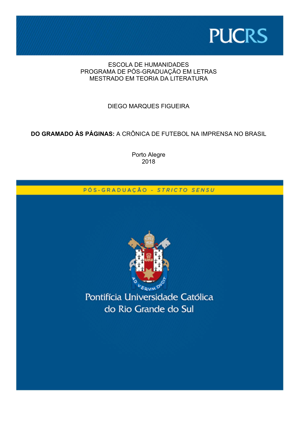 Escola De Humanidades Programa De Pós-Graduação Em Letras Mestrado Em Teoria Da Literatura