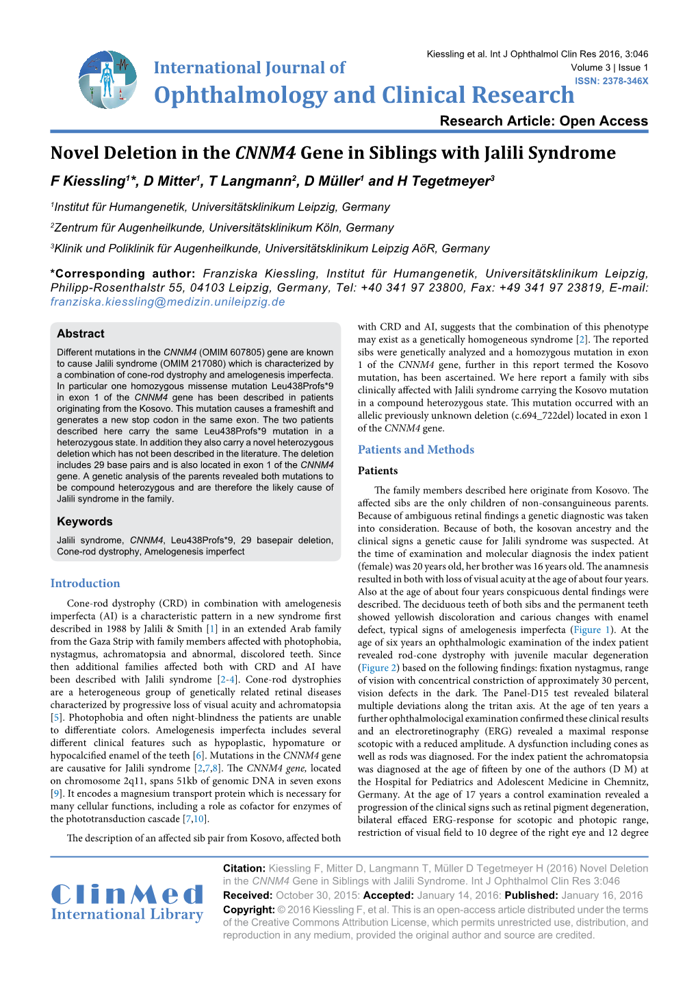 Novel Deletion in the CNNM4 Gene in Siblings with Jalili Syndrome F Kiessling1*, D Mitter1, T Langmann2, D Müller1 and H Tegetmeyer3