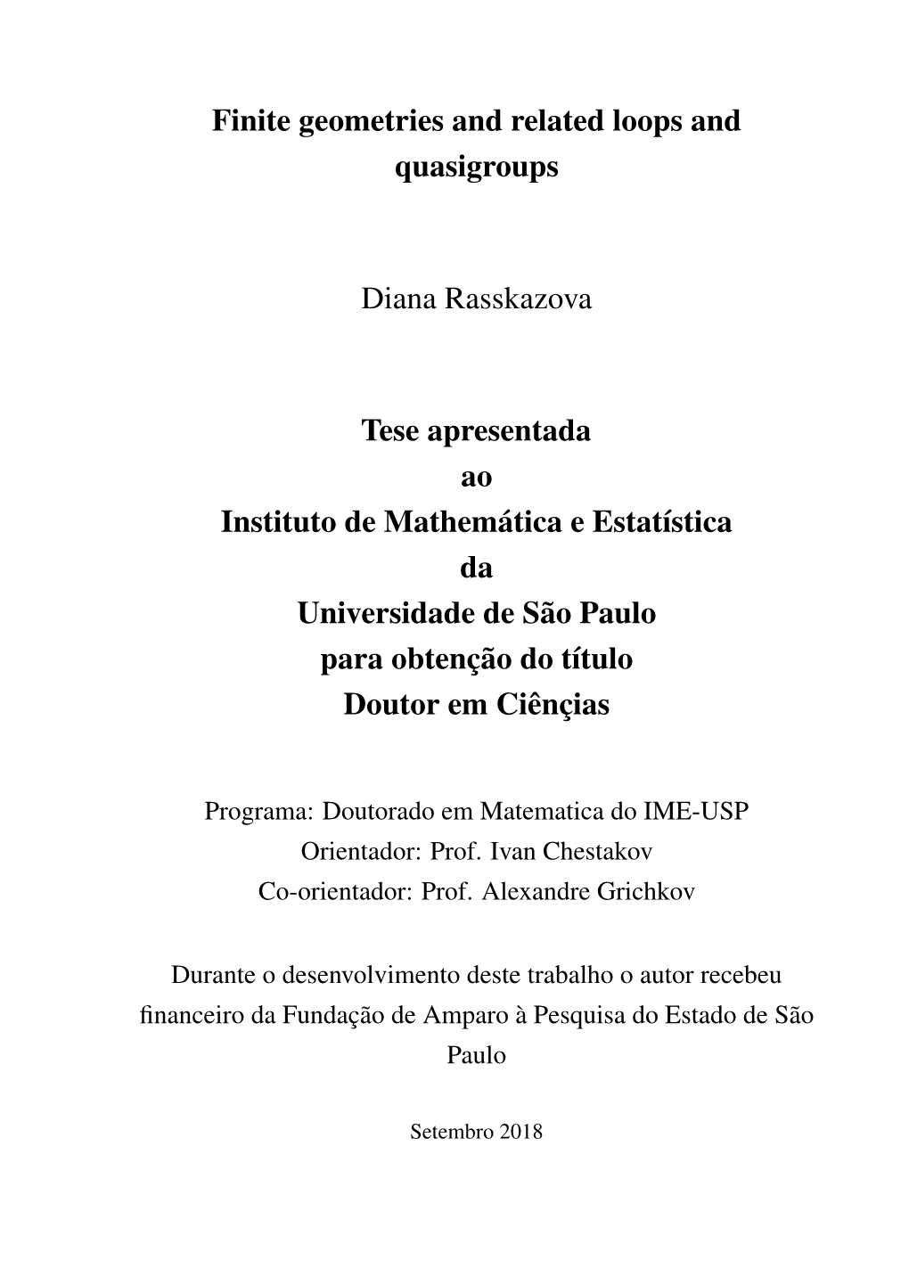 Finite Geometries and Related Loops and Quasigroups Diana