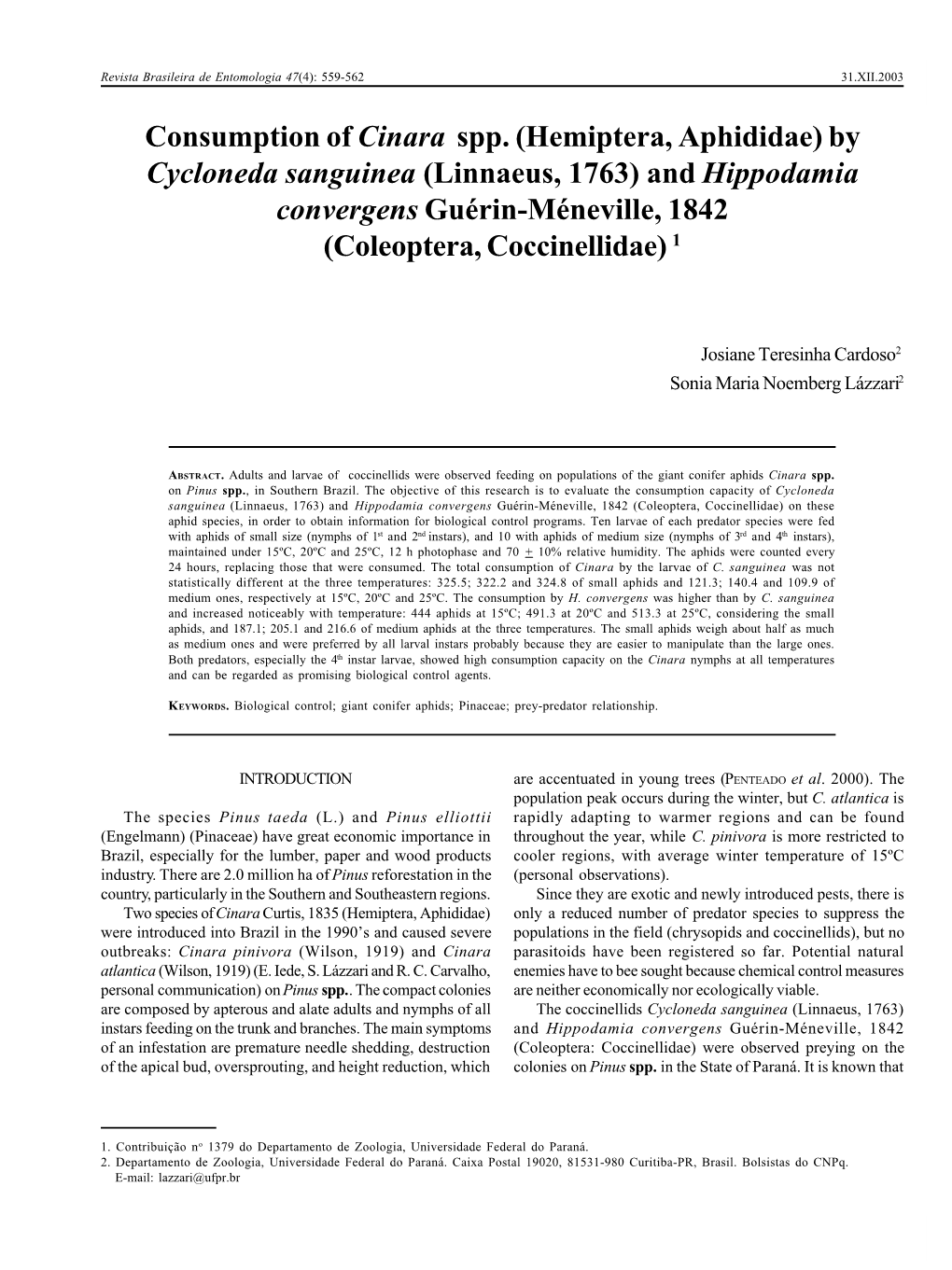 (Hemiptera, Aphididae) by Cycloneda Sanguinea (Linnaeus, 1763) and Hippodamia Convergens Guérin-Méneville, 1842 (Coleoptera, Coccinellidae) 1