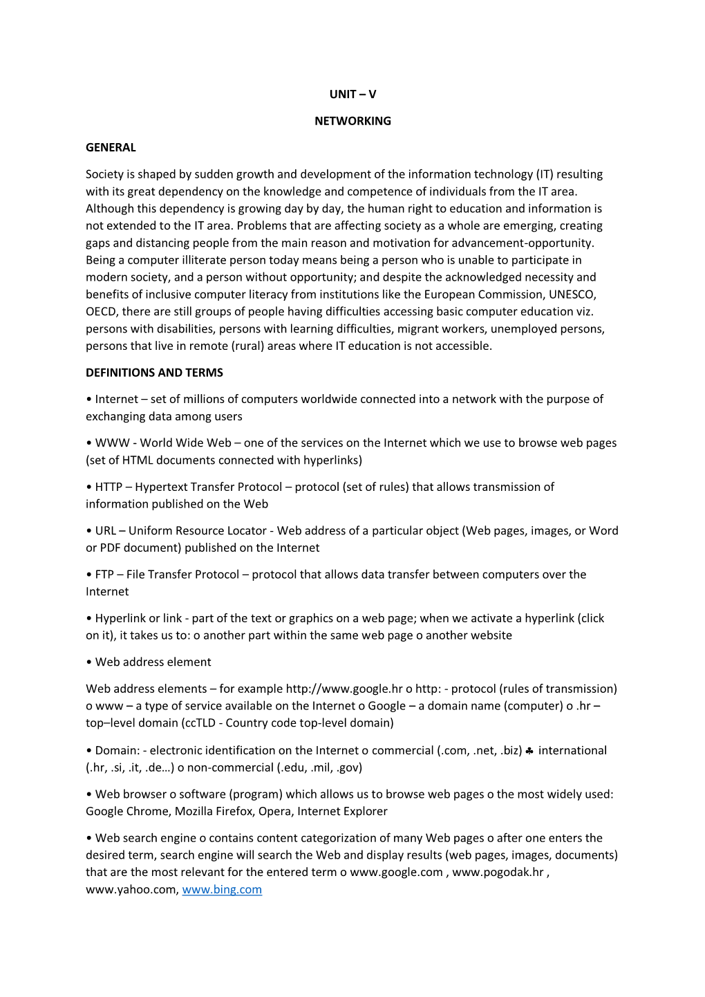 UNIT – V NETWORKING GENERAL Society Is Shaped by Sudden Growth and Development of the Information Technology (IT) Resulting Wi