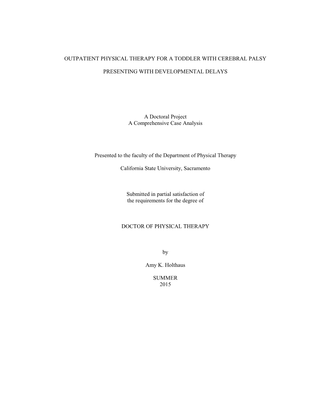 OUTPATIENT PHYSICAL THERAPY for a TODDLER with CEREBRAL PALSY PRESENTING with DEVELOPMENTAL DELAYS a Doctoral Project a Comprehe