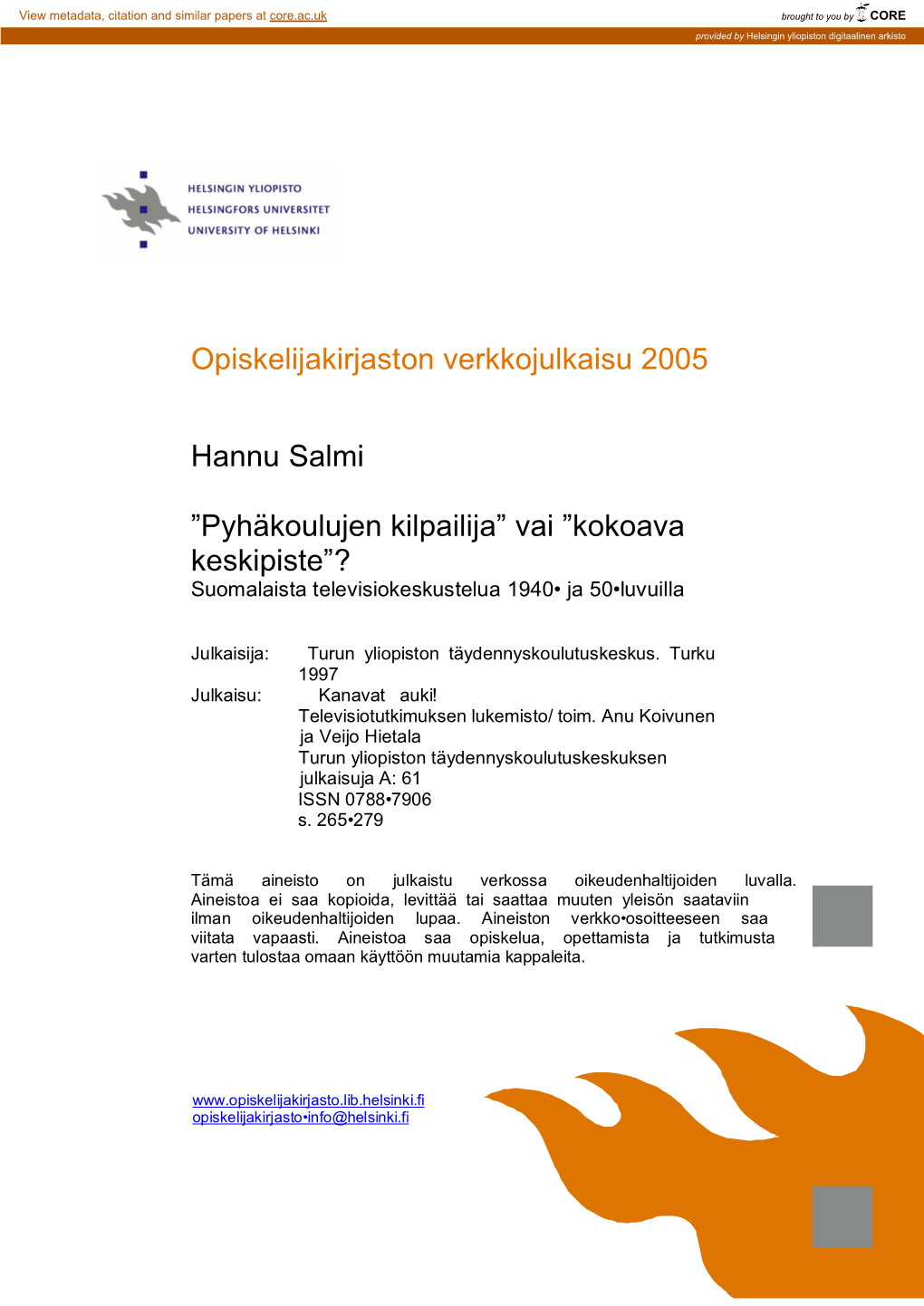 ”Pyhäkoulujen Kilpailija” Vai ”Kokoava Keskipiste”? Suomalaista Televisiokeskustelua 1940• Ja 50•Luvuilla