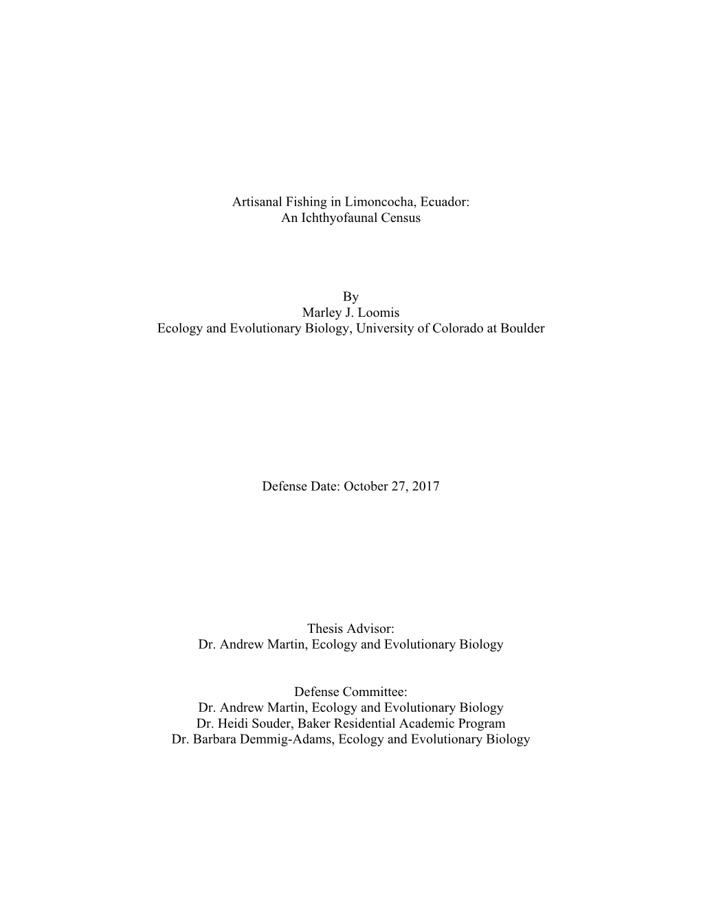 Artisanal Fishing in Limoncocha, Ecuador: an Ichthyofaunal Census by Marley J. Loomis Ecology and Evolutionary Biology, Universi