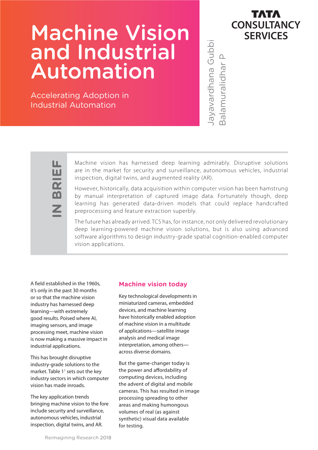 Machine Vision and Industrial Automation Accelerating Adoption in Industrial Automation Jayavardhana Gubbi Jayavardhana P Balamuralidhar