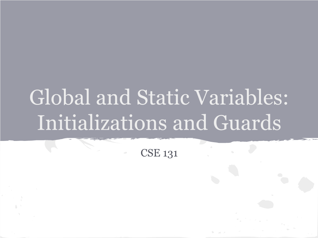 Global and Static Variables: Initializations and Guards