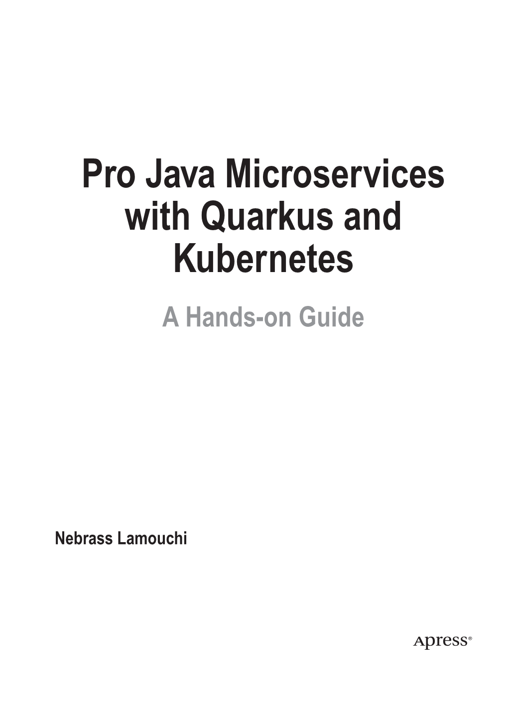 Pro Java Microservices with Quarkus and Kubernetes a Hands-On Guide