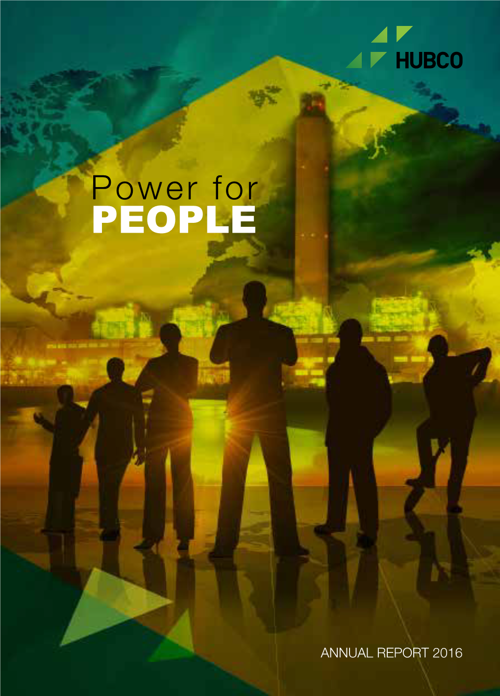 ANNUAL REPORT 2016 Power for PEOPLE We Are Not Just a Power Generating Company; We Want to Bring Economic Power to the People As Well