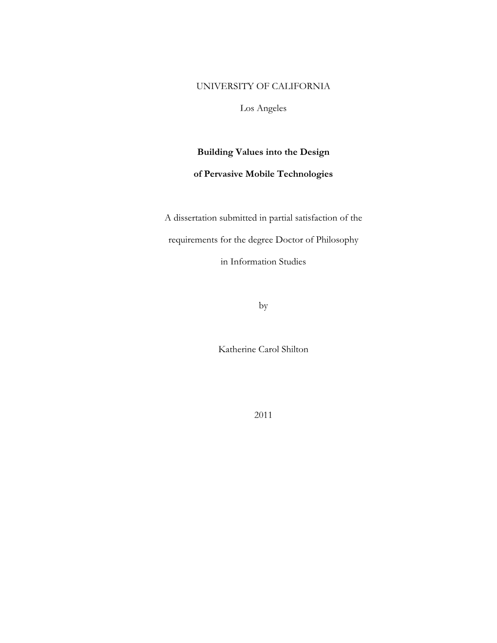 UNIVERSITY of CALIFORNIA Los Angeles Building Values Into the Design of Pervasive Mobile Technologies a Dissertation Submitted