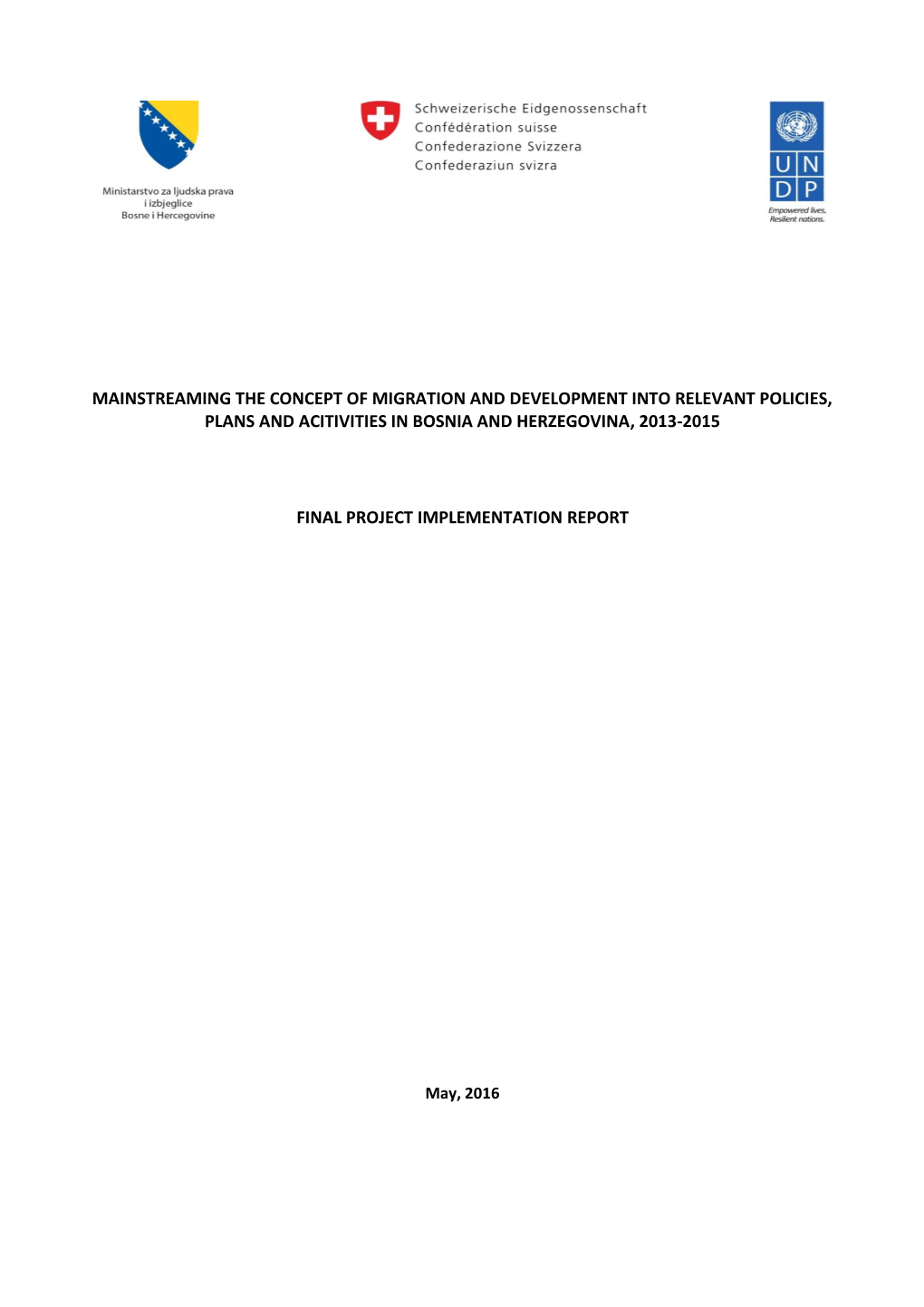 Mainstreaming the Concept of Migration and Development Into Relevant Policies, Plans and Acitivities in Bosnia and Herzegovina, 2013-2015