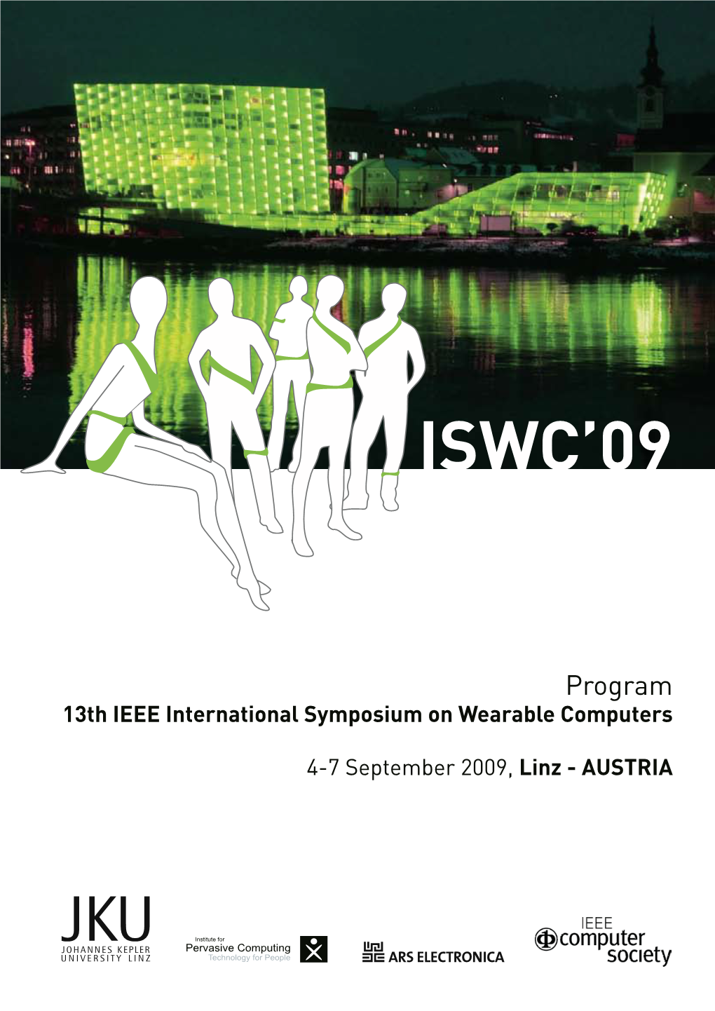 ISWC'09 in Particular Attempted to Broaden Its Scope to Cooperative Wear- Able Systems, I.E