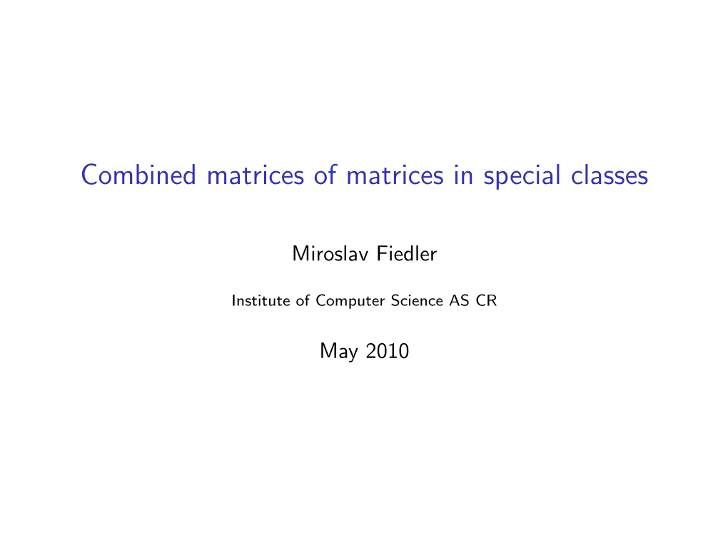 Combined Matrices of Matrices in Special Classes