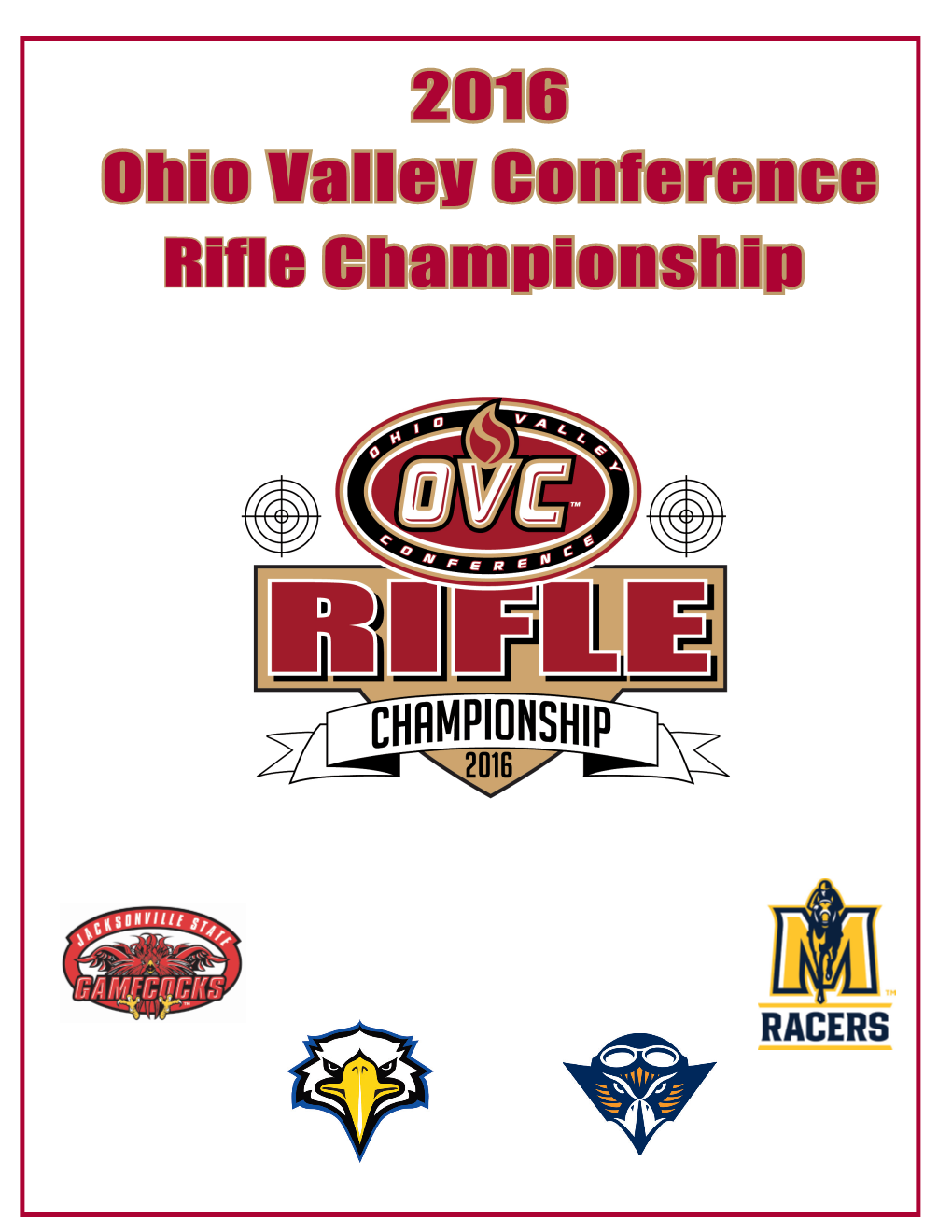 2016 Ohio Valley Conference Rifle Championship 2014 OVC Rifle Championships GREETINGS from the OHIO VALLEY CONFERENCE