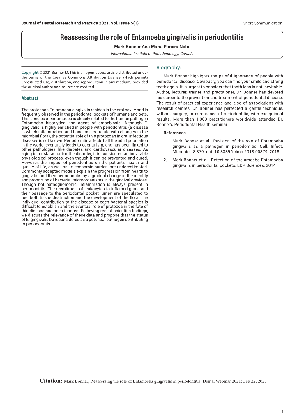 Reassessing the Role of Entamoeba Gingivalis in Periodontitis Mark Bonner Ana Maria Pereira Neto1 International Institute of Periodontology, Canada