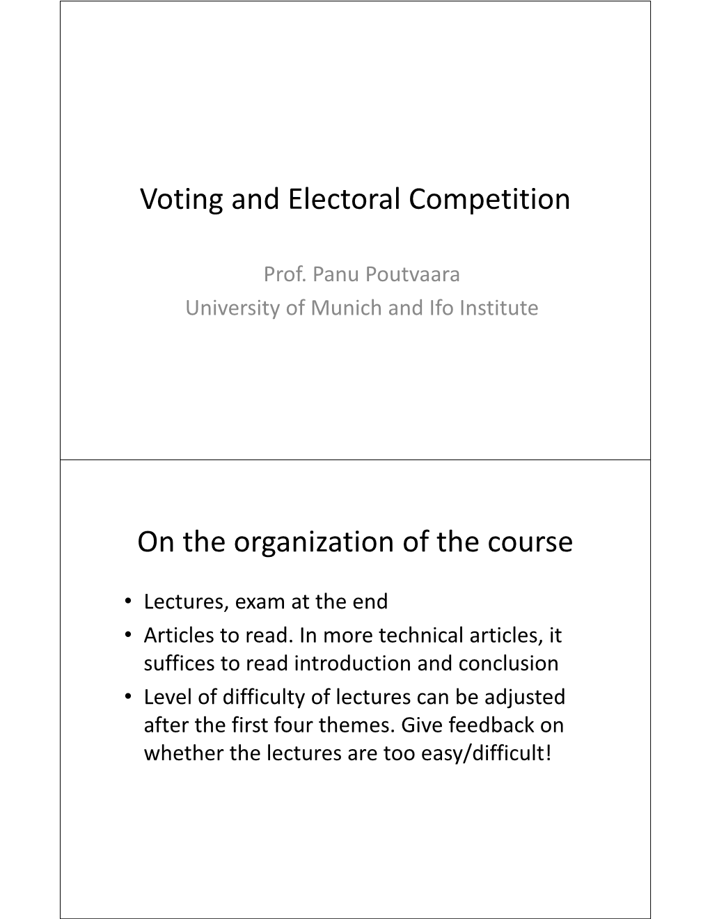 Voting and Electoral Competition on the Organization of the Course