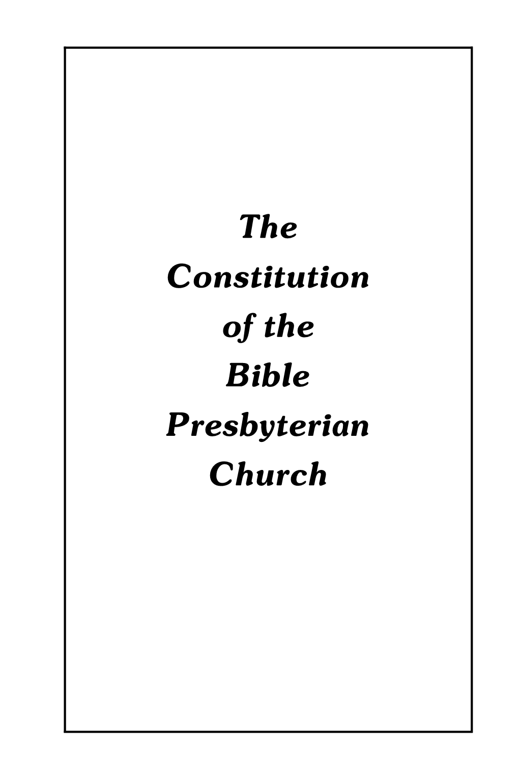 The Constitution of the Bible Presbyterian Church