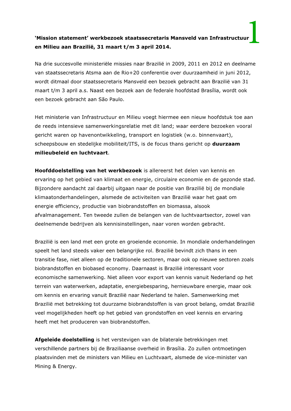 Werkbezoek Staatssecretaris Mansveld Van Infrastructuur En Milieu Aan Brazilië, 31 Maart T/M 3 April 2014