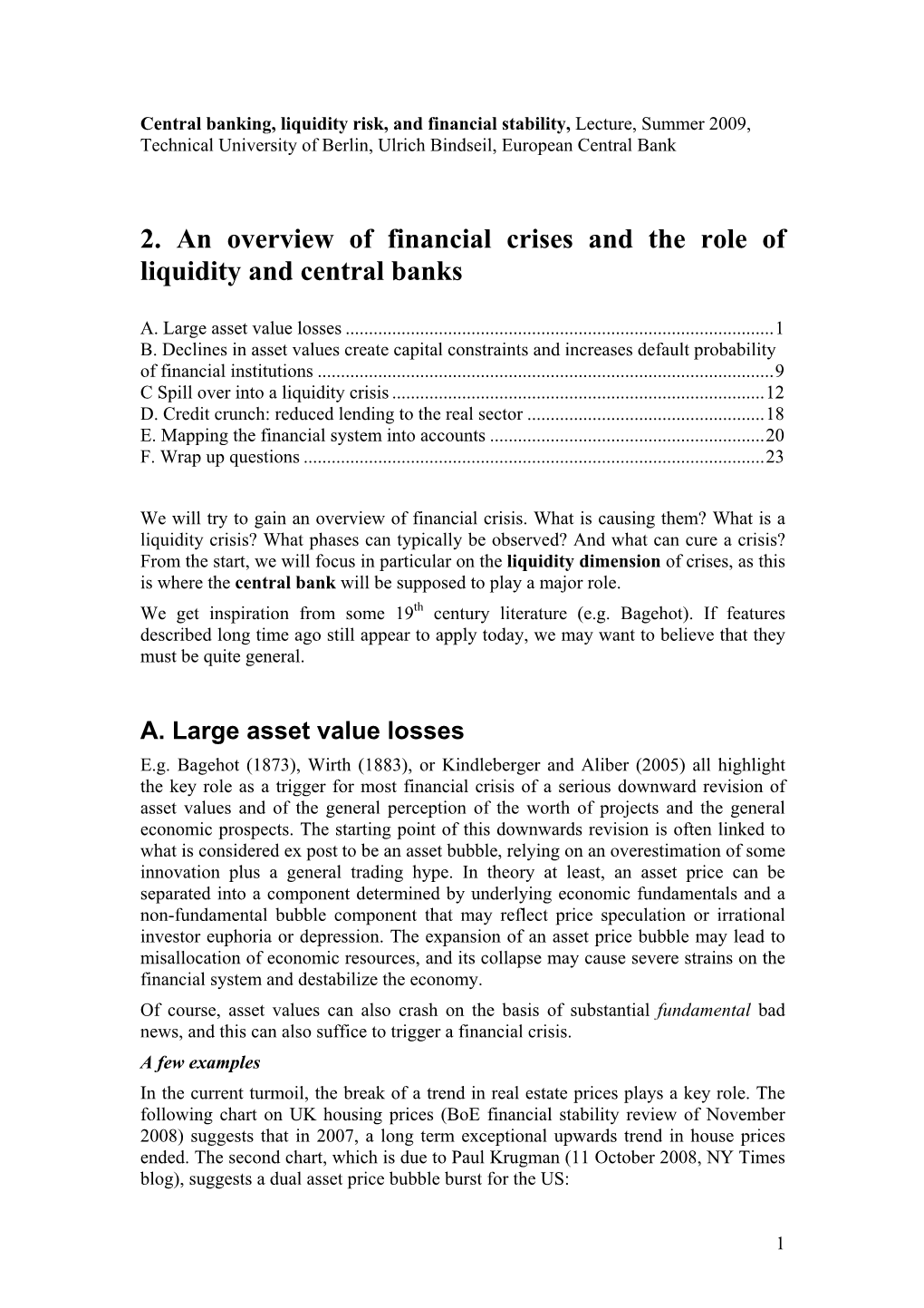 Central Banking, Liquidity Risk, and Financial Stability, Lecture, Summer 2009, Technical University of Berlin, Ulrich Bindseil, European Central Bank