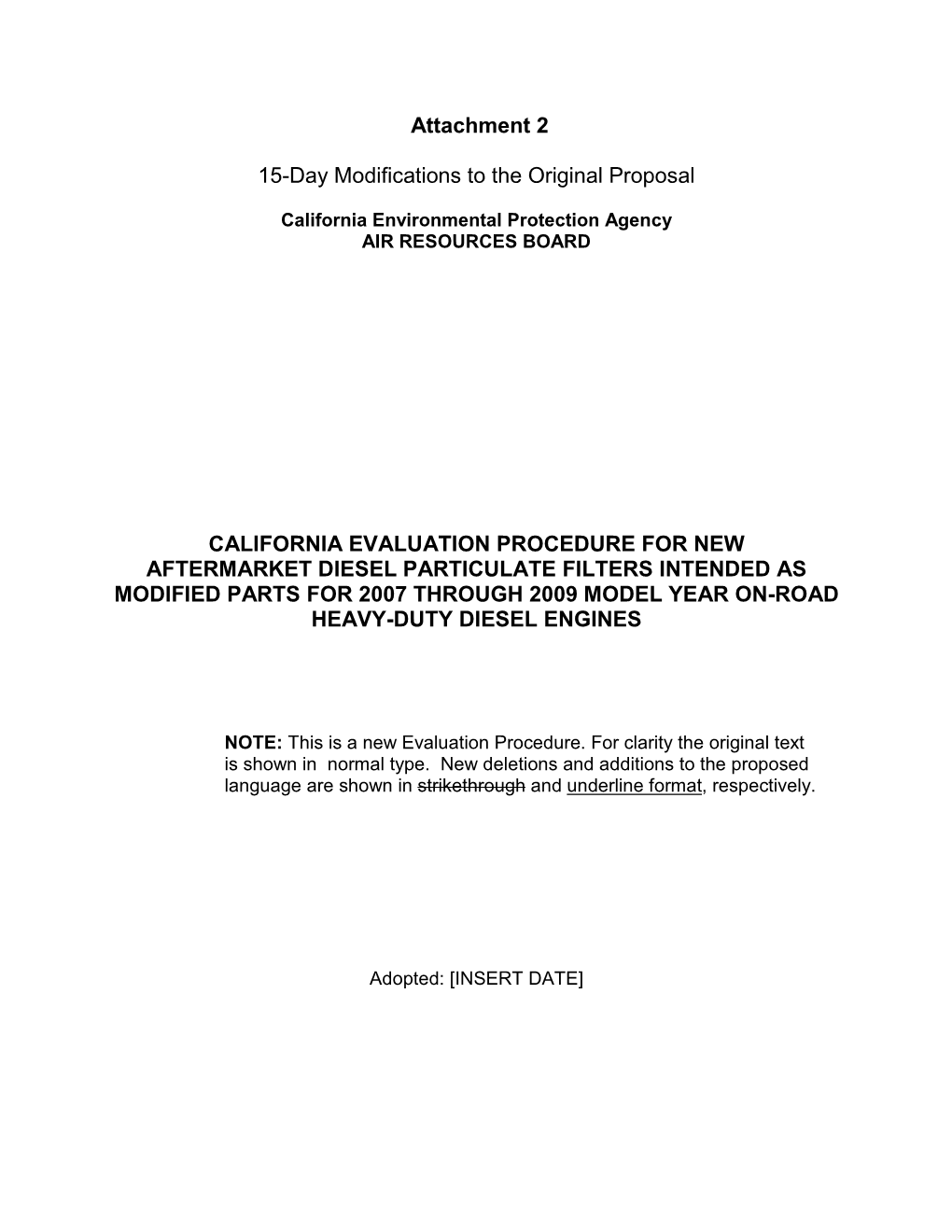 Attachment 2 15-Day Modifications to the Original Proposal CALIFORNIA EVALUATION PROCEDURE for NEW AFTERMARKET DIESEL PARTICULA