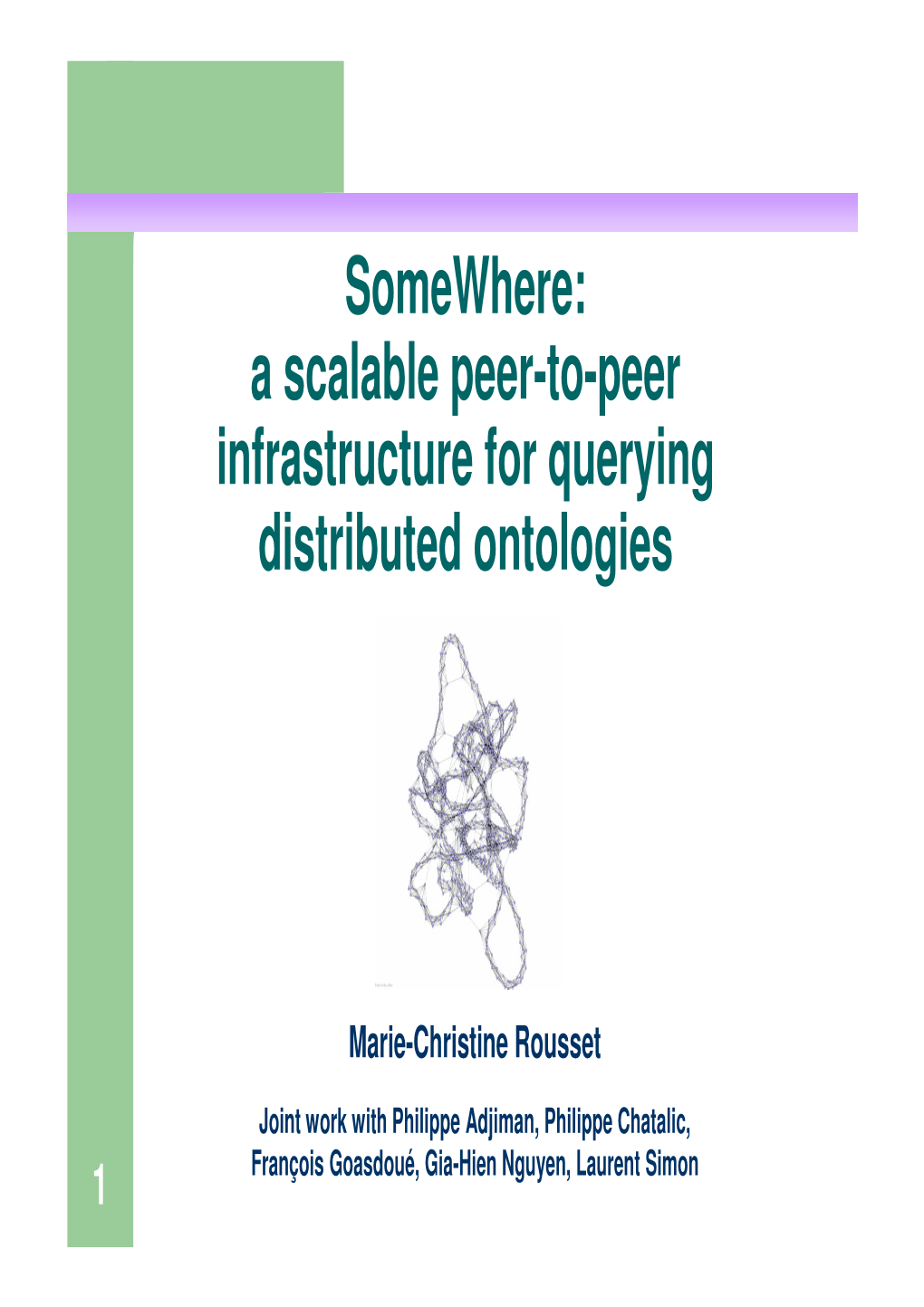 Somewhere: a Scalable Peer-To-Peer Infrastructure for Querying Distributed Ontologies