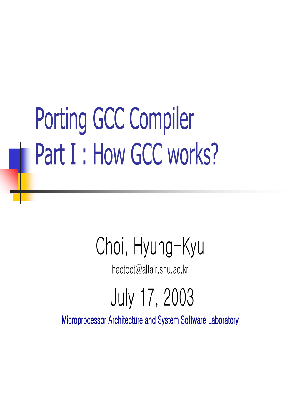 Porting GCC Compiler Part I : How GCC Works?