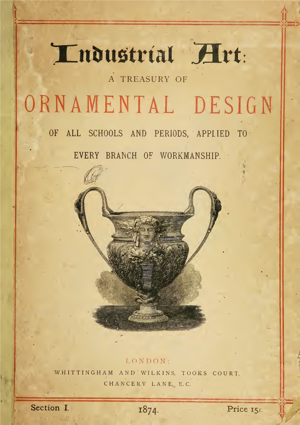 Industrial Art: a Treasury of Ornamental Design of All Schools and Periods, Applied to Every Branch of Workmanship