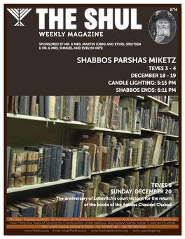 Shabbos Parshas Miketz Teves 3 - 4 December 18 - 19 Candle Lighting: 5:15 Pm Shabbos Ends: 6:11 Pm