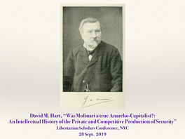 David M. Hart, “Was Molinari a True Anarcho-Capitalist?: an Intellectual