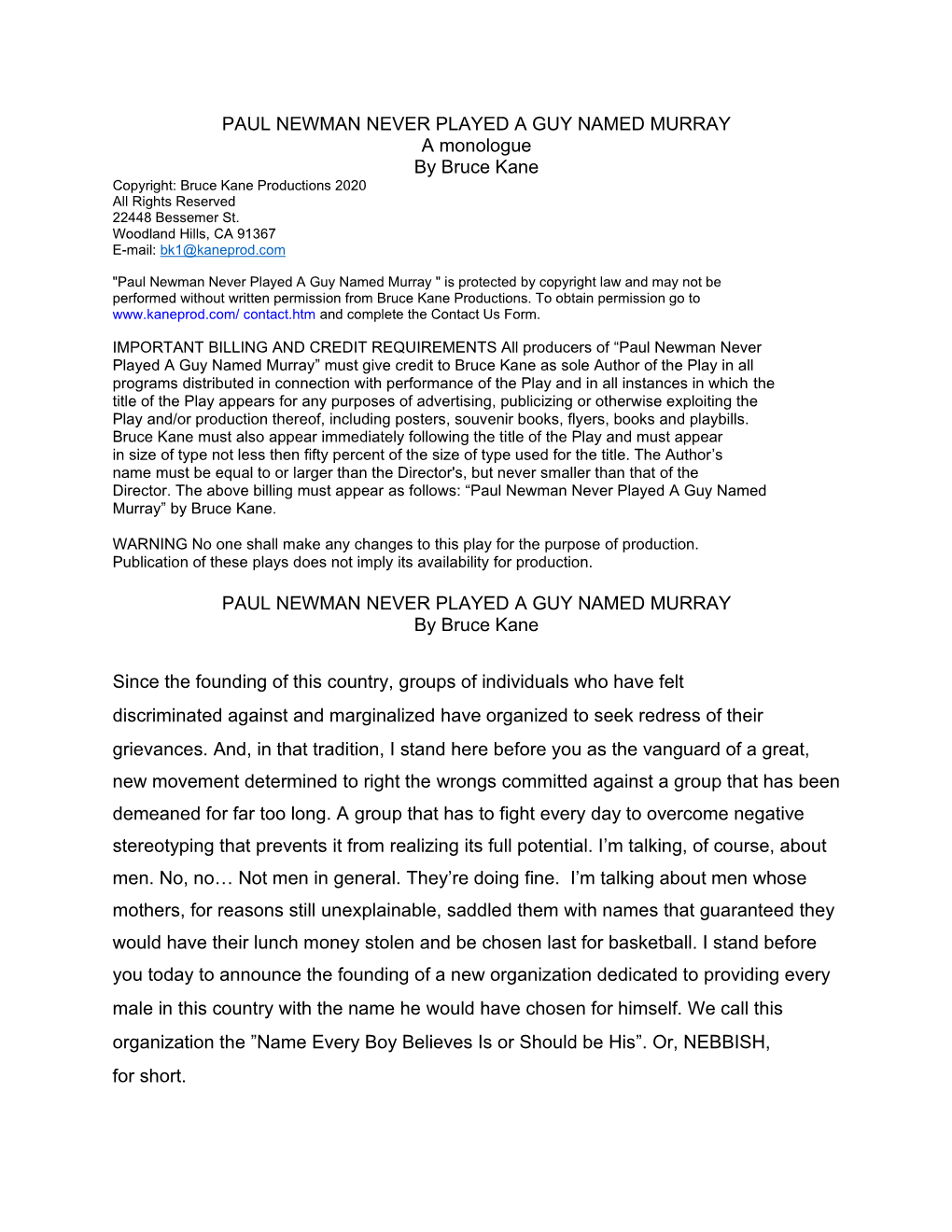 PAUL NEWMAN NEVER PLAYED a GUY NAMED MURRAY a Monologue by Bruce Kane Copyright: Bruce Kane Productions 2020 All Rights Reserved 22448 Bessemer St