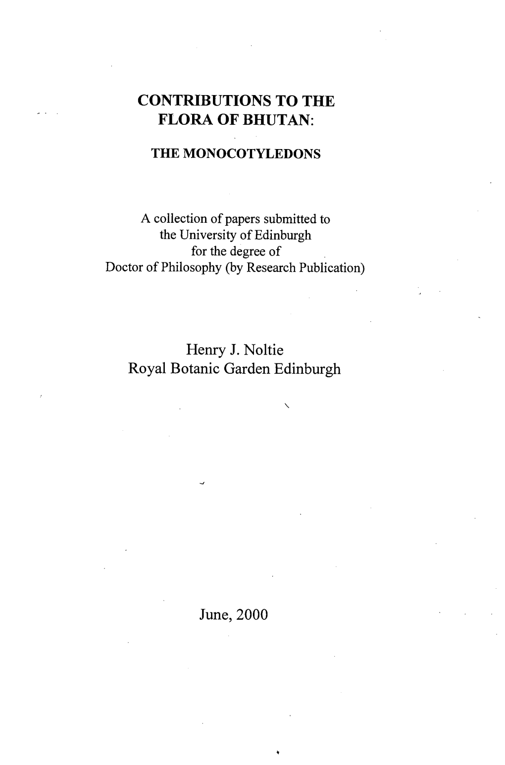 CONTRIBUTIONS to the FLORA of BHUTAN: Henry J. Noltie Royal Botanic Garden Edinburgh June, 2000