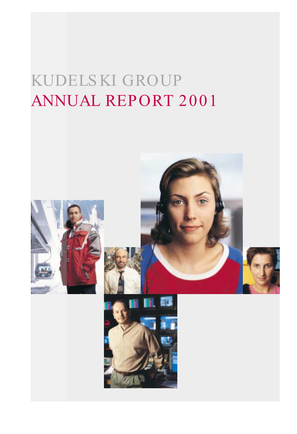KUDELSKI GROUP ANNUAL REPORT 2001 ANNUAL REPORT2001 KUDELSKI GROUP That Evokestheircompany'sactivitysector