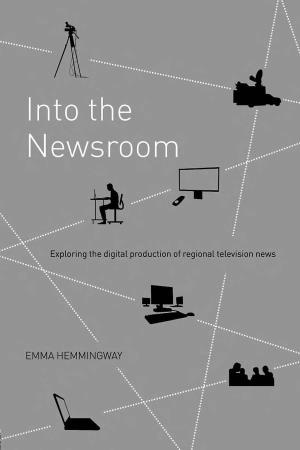 Into the Newsroom: Exploring the Digital Production of Regional