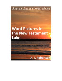 Word Pictures in the New Testament - Luke