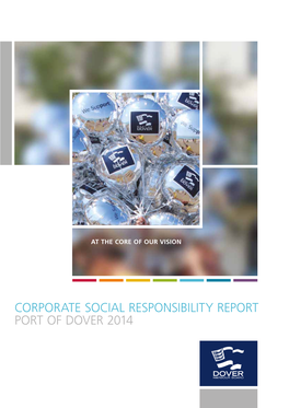 CORPORATE SOCIAL RESPONSIBILITY Report PORT of Dover 2014 4 6 8 21 16 32 38 30