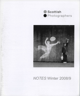 NOTES Winter 2008/9 Scottish Photographers Is a Network of Independent Photographers in Scotland