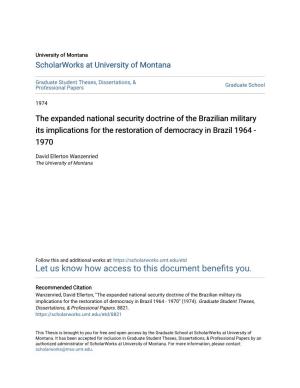 The Expanded National Security Doctrine of the Brazilian Military Its Implications for the Restoration of Democracy in Brazil 1964 - 1970
