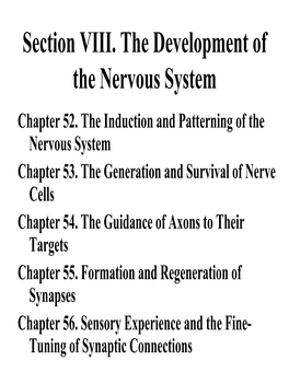 Section VIII. the Development of the Nervous System Chapter 52