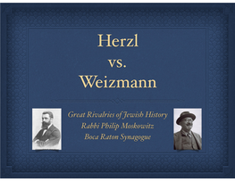 Herzl Vs. Weizmann