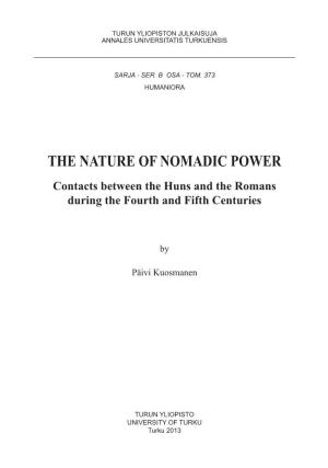 THE NATURE of NOMADIC POWER Contacts Between the Huns and the Romans During the Fourth and Fifth Centuries