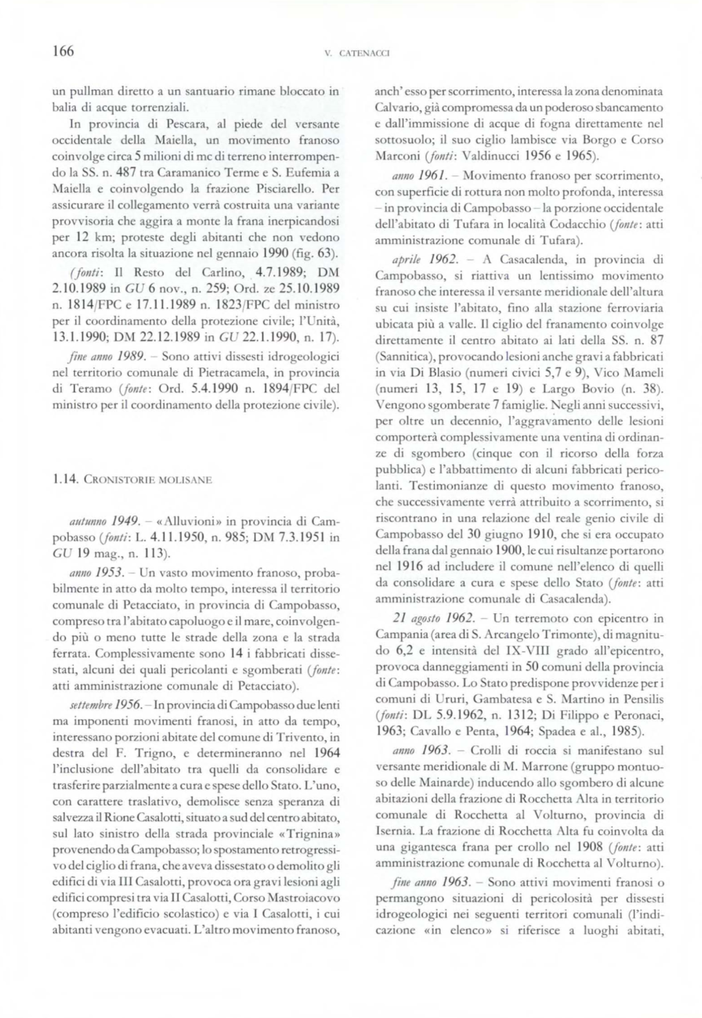 Do La SS. N. 487 Tra Caramanico Terme E S. Eufemia a Ancora Risolta La Situazione Nel Gennaio 1990 (Fig. 63). (Follti: 11 Resto