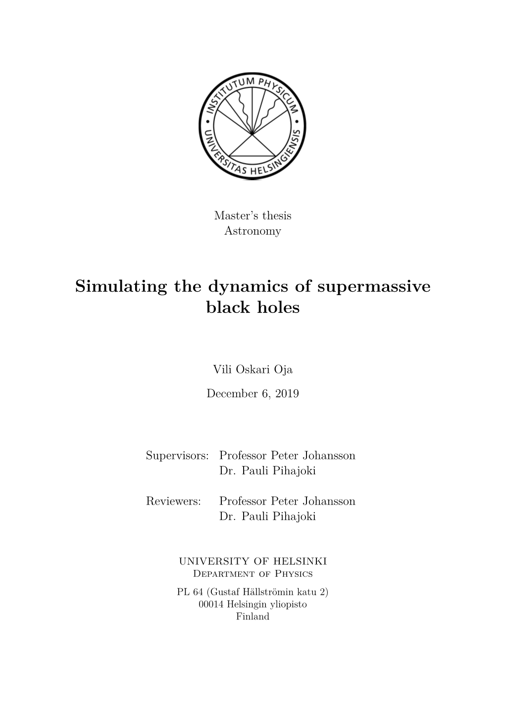 Simulating the Dynamics of Supermassive Black Holes