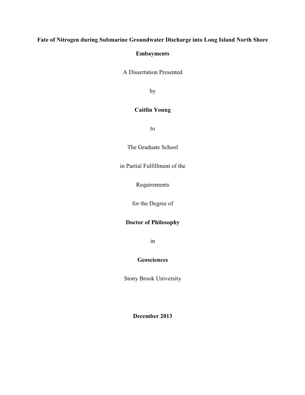 Fate of Nitrogen During Submarine Groundwater Discharge Into Long Island North Shore Embayments a Dissertation Presented by Cait