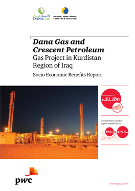 Dana Gas and Crescent Petroleum Gas Project in Kurdistan Region of Iraq Socio Economic Benefits Report