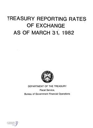 Treasury Reporting Rates of Exchange As of March 31, 1982