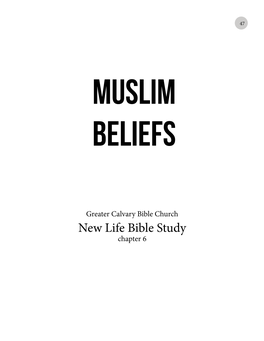 New Life Bible Study Chapter 6 Chapter Six: Muslim Beliefs 48