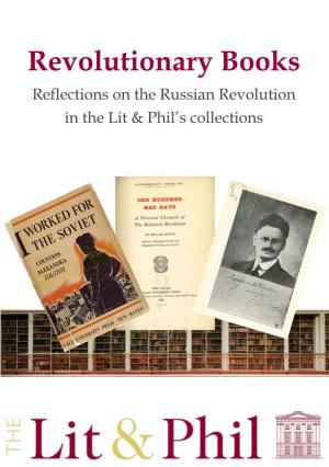 Revolutionary Books Reflections on the Russian Revolution in the Lit & Phil’S Collections
