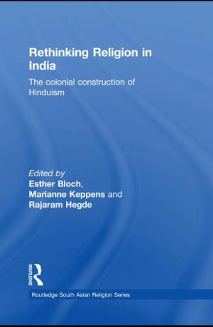 Rethinking Religion in India: the Colonial Construction of Hinduism