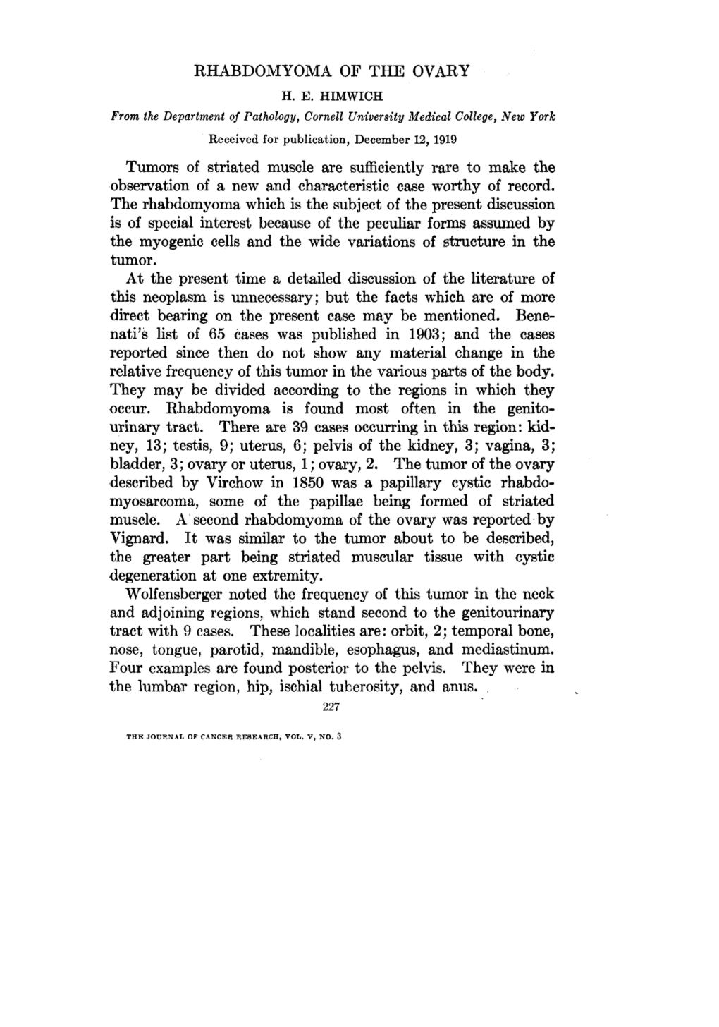 RHABDOMYOMA of the OVARY Tumors of Striated Muscle Are Sufficiently Rare to Make the Observation of a New and Characteristic