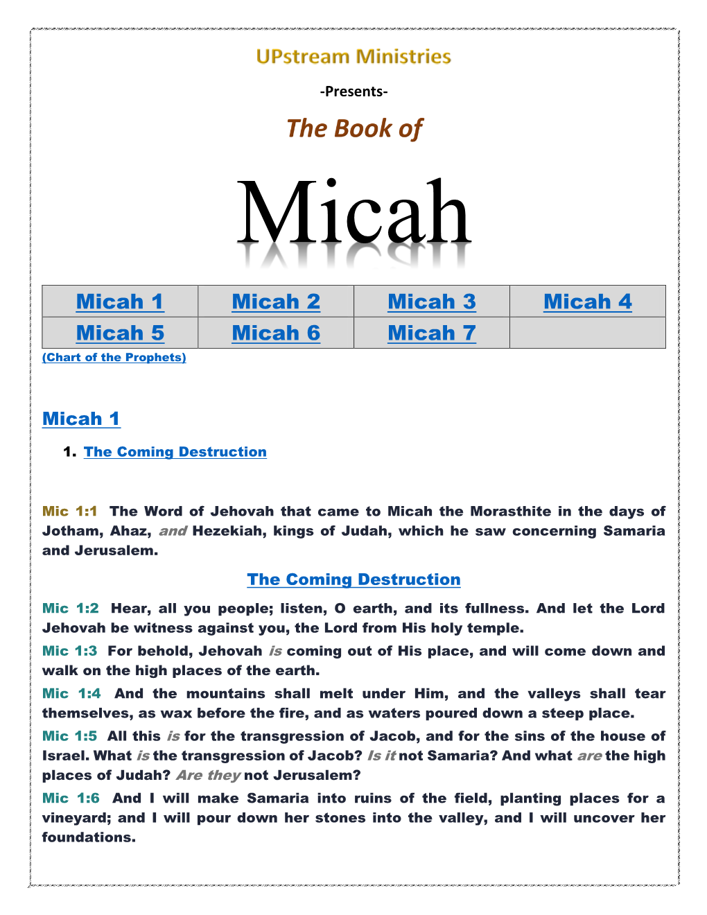 Micah 1 Micah 2 Micah 3 Micah 4 Micah 5 Micah 6 Micah 7 (Chart of the Prophets)